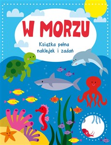 Picture of W morzu. Książka pełna naklejek i zadań