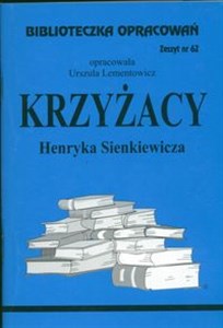 Picture of Biblioteczka Opracowań Krzyżacy Henryka Senkiewicza Zeszyt nr 62