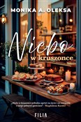 Niebo w kr... - Monika A. Oleksa -  Książka z wysyłką do UK