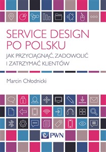 Picture of Service Design po polsku Jak przyciągnąć, zadowolić i zatrzymać klientów