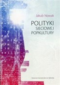 Polska książka : Polityki s... - Jakub Nowak