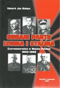 Picture of Oddani partii Lenina i Stalina Czerwonoarmiści w Wojsku Polskim 1943-1968