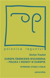 Picture of Europa Środkowo-Wschodnia Polska a Niemcy w Europie Wybrane studia i eseje