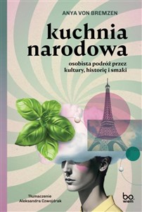 Obrazek Kuchnia narodowa Osobista podróż przez kultury historię i smaki