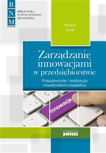 Picture of Zarządzanie innowacjami w przedsiębiorstwie Poszukiwanie i realizacja nowatorskich projektów