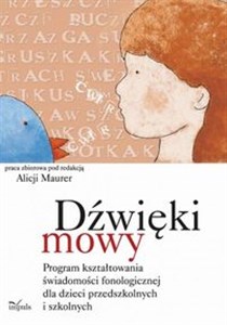 Obrazek Dźwięki mowy Program kształtowania świadomości fonologicznej dla dzieci przedszkolnych i szkolnych