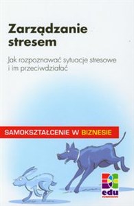 Picture of Zarządzanie stresem Jak rozpoznawać sytuacje stresowe i im przeciwdziałać