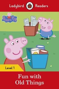 Obrazek Peppa Pig: Fun with Old Things Ladybird Readers Level 1