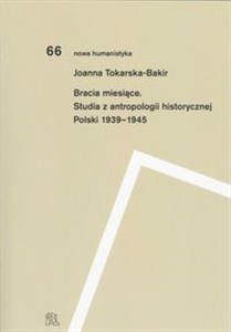 Picture of Bracia miesiące Studia z antropologii historycznej Polski 1939-1945