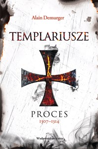 Obrazek Templariusze. Proces 1307-1314