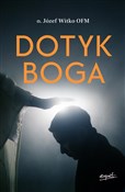 Polska książka : Dotyk Boga... - Józef Witko