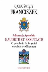 Picture of Adhortacja Gaudete et exsultate O powołaniu do świętości w świecie współczesnym