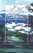 Polska książka : Podróż do ... - Luis Sepulveda