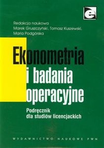 Obrazek Ekonometria i badania operacyjne Podręcznik dla studiów licencjackich