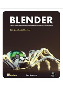 Obrazek Blender Praktyczny przewodnik po modelowaniu, rzeźbieniu i renderowaniu