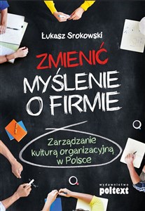 Picture of Zmienić myślenie o firmie Zarządzanie kulturą organizacyjną w Polsce