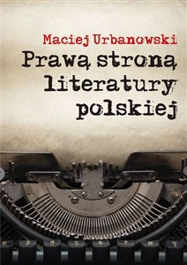 Picture of Prawą stroną literatury polskiej Szkice i portrety