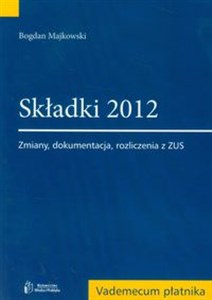 Picture of Składki 2012 Zmiany, dokumentacja, rozliczenia z ZUS