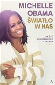 Książka : Światło w ... - Michelle Obama