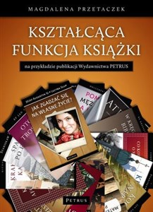 Picture of Kształcąca funkcja książki Na przykładzie publikacji Wydawnictwa PETRUS