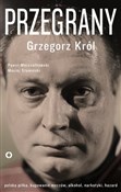 Przegrany - Grzegorz Król, Paweł Marszałkowski, Maciej Słomiński -  books from Poland