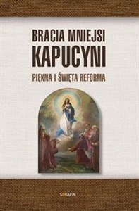 Picture of Bracia Mniejsi Kapucyni. Piękna i święta Reforma