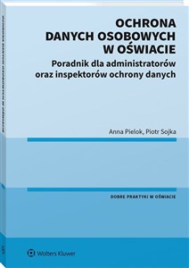 Picture of Ochrona danych osobowych w oświacie Poradnik dla administratorów oraz inspektorów ochrony danych