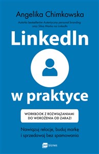 Picture of LinkedIn w praktyce Nawiązuj relacje, buduj markę i sprzedawaj bez spamowania * Workbook z rozwiązaniami do wdrożenia od