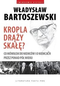 Picture of Kropla drąży skałę Co mówiłem do Niemców i o Niemcach przez ponad pół wieku