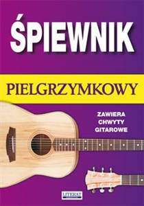 Picture of Śpiewnik pielgrzymkowy Zawiera chwyty gitarowe