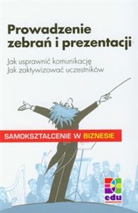 Picture of Prowadzenie zebrań i prezentacji Jak usprawnić komunikację. Jak zaktywizować uczestników.