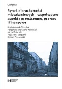 Obrazek Rynek nieruchomości mieszkaniowych współczesne aspekty przestrzenne prawne i finansowe