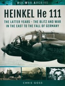 Picture of HEINKEL He 111 The Latter Years - The Blitz and War in the East to the Fall of Germany