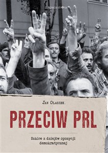 Picture of Przeciw PRL Szkice z dziejów opozycji demokratycznej