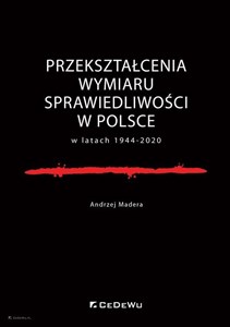 Obrazek Przekształcenia wymiaru sprawiedliwości w Polsce w latach 1944-2020