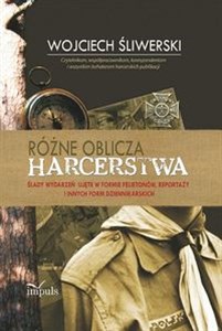 Picture of Różne oblicza harcerstwa Ślady wydarzeń ujęte w formie felietonów, reportaży i innych form dziennikarskich