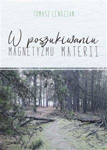 Picture of W poszukiwaniu magnetyzmu materii