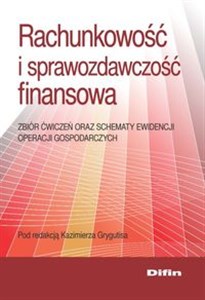Obrazek Rachunkowość i sprawozdawczość finansowa Zbiór ćwiczeń oraz schematy ewidencji operacji gospodarczych