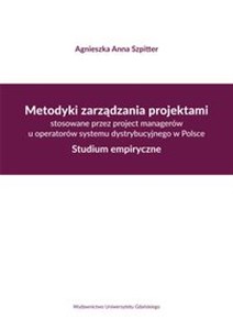 Obrazek Metodyki zarządzania projektami stosowane przez project managerów u operatorów systemu dystrybucyjne Studium empiryczne