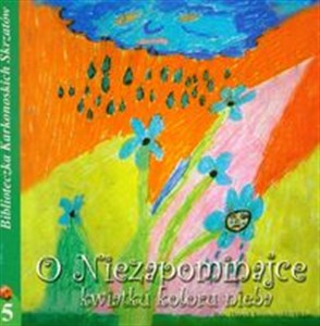 Obrazek O niezapominajce kwiatku koloru nieba część 5