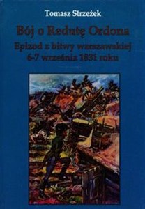 Obrazek Bój o Redutę Ordona Epizod z bitwy warszawskiej 6-7 września 1831 roku