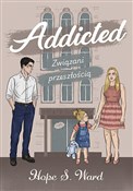 Książka : Addicted. ... - Hope S. Ward