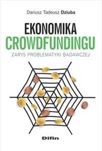 Obrazek Ekonomika crowdfundingu Zarys problematyki badawczej
