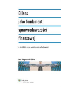 Obrazek Bilans jako fundament sprawozdawczości finansowej w kontekście zmian współczesnej rachunkowości