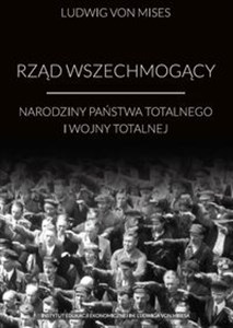 Obrazek Rząd wszechmogący Narodziny państwa totalnego i wojny totalnej