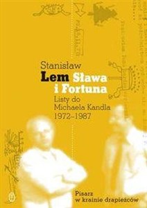 Picture of Sława i fortuna Listy Stanisława Lema do Michaela Kandla 1972-1987
