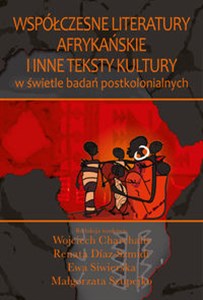 Picture of Współczesne literatury afrykańskie i inne teksty kultury W świetle badań postkolonialnych