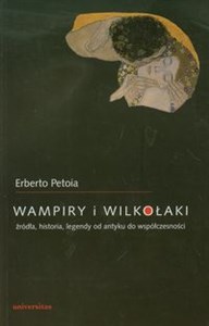 Picture of Wampiry i wilkołaki źródła, historia, legendy od antyku do współczesności