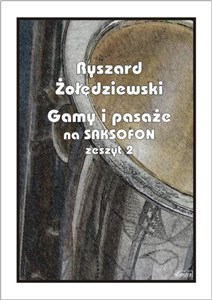 Picture of Gamy i pasaże na saksofon. Zeszyt 2