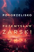 Pogorzelis... - Przemysław Żarski -  Książka z wysyłką do UK